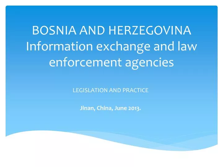 bosnia and herzegovina information exchange and law enforcement agencies