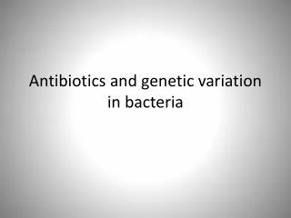 Antibiotics and genetic variation in bacteria