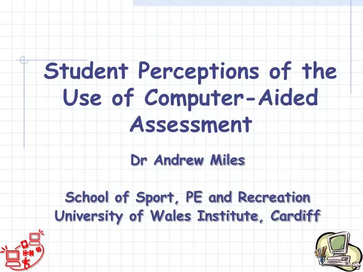 student perceptions of the use of computer aided assessment