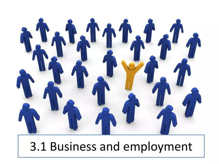 3 1 business and employment