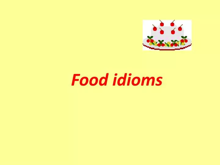 food idioms