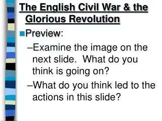 The English Civil War &amp; the Glorious Revolution Preview :