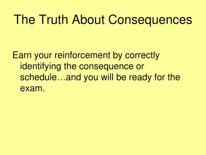 the truth about consequences