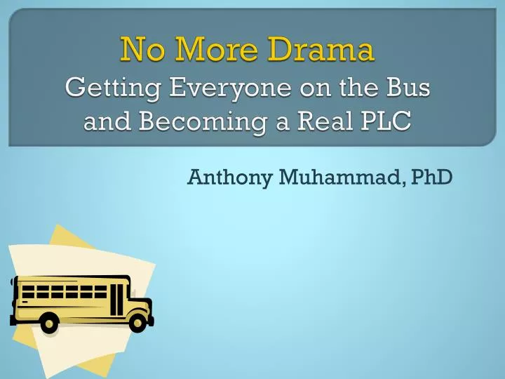 no more drama getting everyone on the bus and becoming a real plc