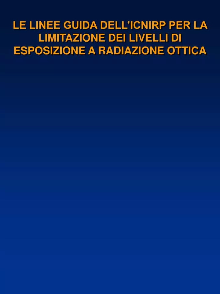 le linee guida dell icnirp per la limitazione dei livelli di esposizione a radiazione ottica