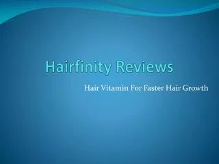 Hairfinity Hair Vitamin for Faster Growth Reviews