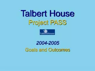 Talbert House Project PASS