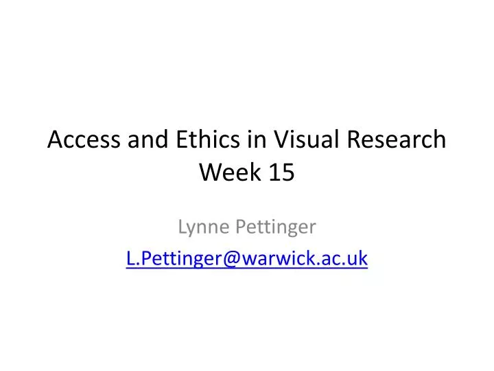 access and ethics in visual research week 15