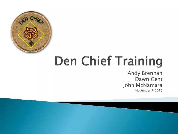 den chief training