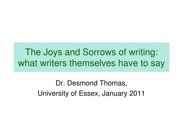 the joys and sorrows of writing what writers themselves have to say