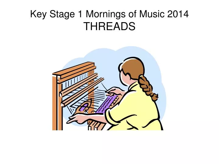 key stage 1 mornings of music 2014 threads