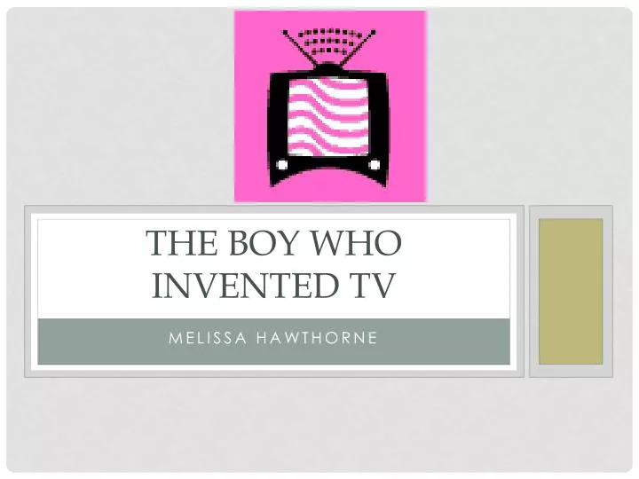 the boy who invented tv
