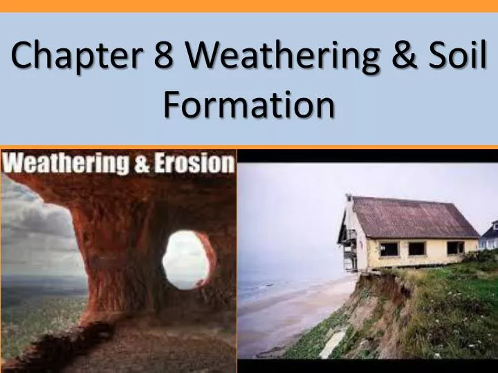 chapter 8 weathering soil formation