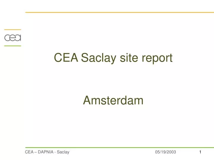 cea saclay site report amsterdam