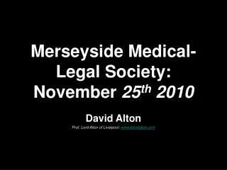 Merseyside Medical-Legal Society: November 25 th 2010