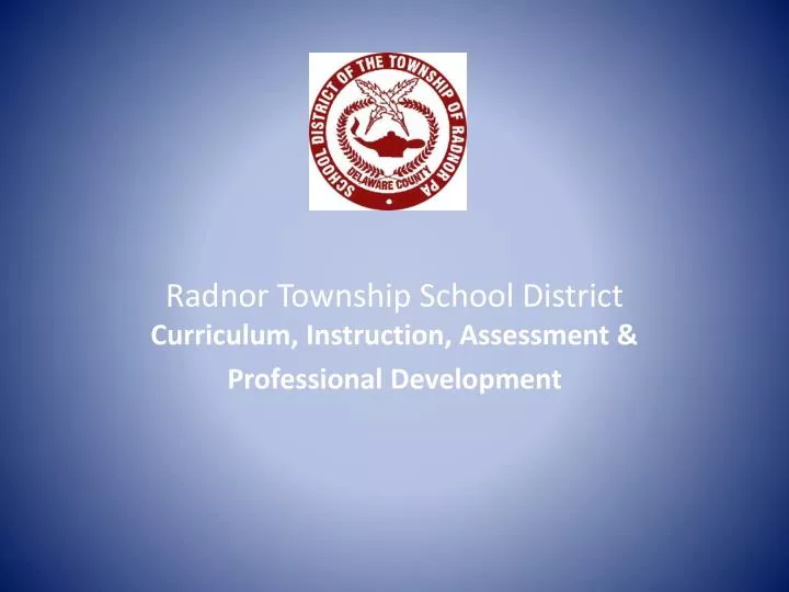radnor township school district curriculum instruction assessment professional development