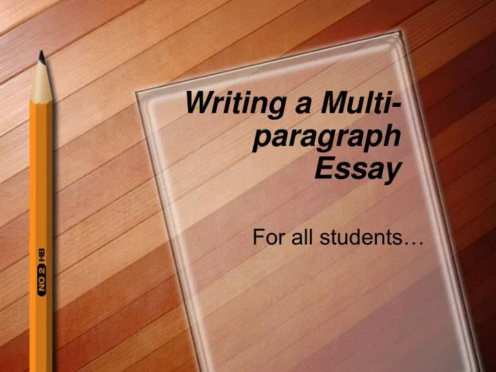 writing a multi paragraph essay