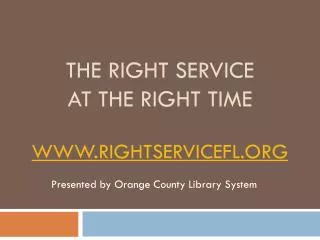 The Right Service at the Right Time rightservicefl