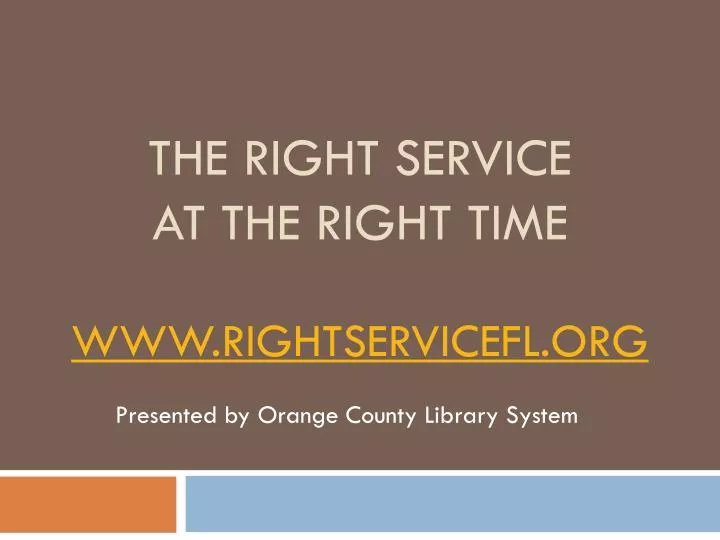 the right service at the right time www rightservicefl org