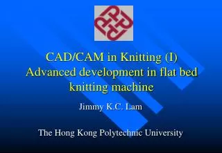 CAD/CAM in Knitting (I) Advanced development in flat bed knitting machine