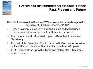 Greece and the International Financial Crisis: Past, Present and Future