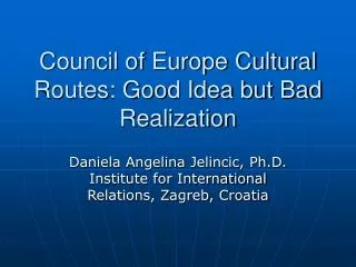 Council of Europe Cultural Routes: Good Idea but Bad Realization