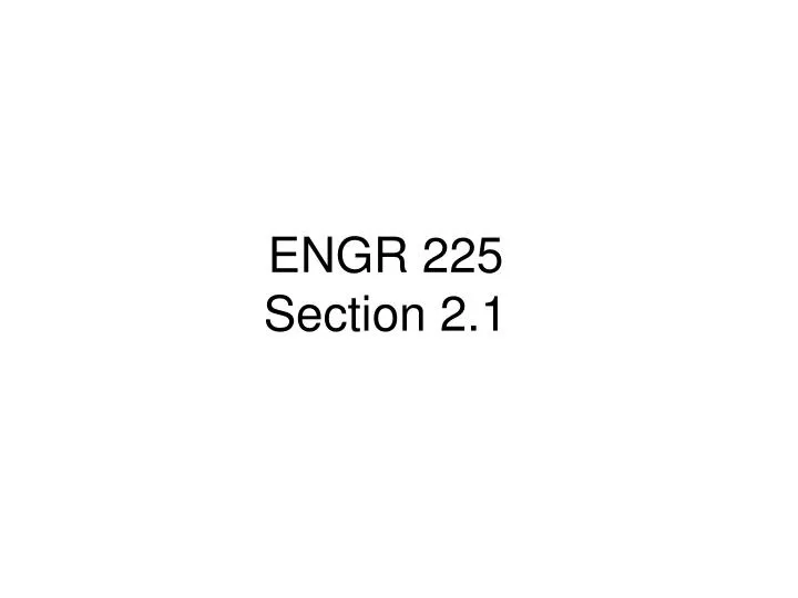 engr 225 section 2 1