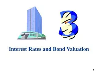 Interest Rates and Bond Valuation