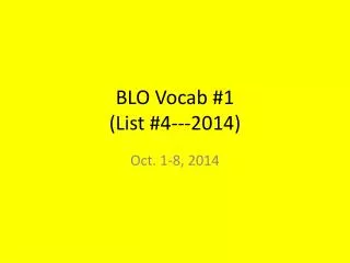 BLO Vocab #1 (List #4---2014)