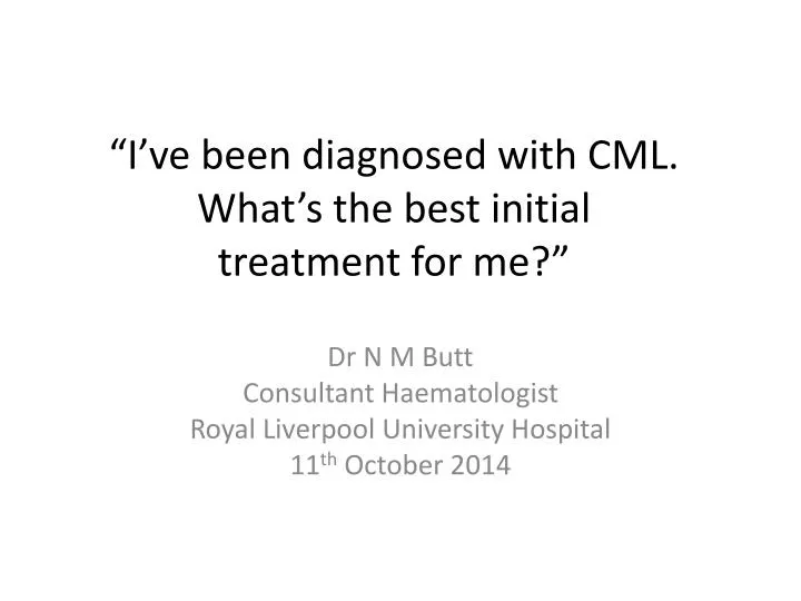 i ve been diagnosed with cml what s the best initial treatment for me
