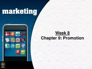 Week 8 Chapter 9: Promotion