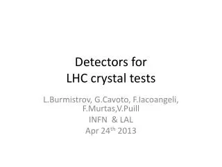 Detectors for LHC crystal tests