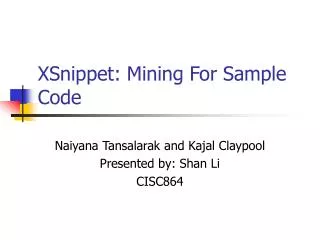 XSnippet: Mining For Sample Code