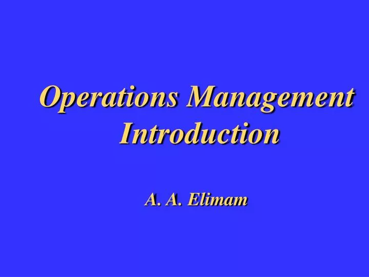 operations management introduction a a elimam