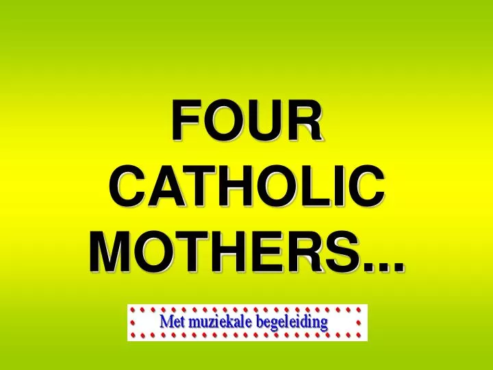 four catholic mothers