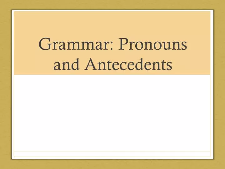 grammar pronouns and antecedents