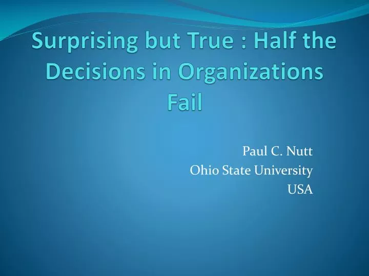 surprising but true half the decisions in organizations fail