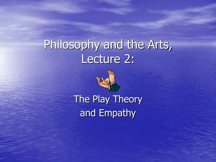 philosophy and the arts lecture 2
