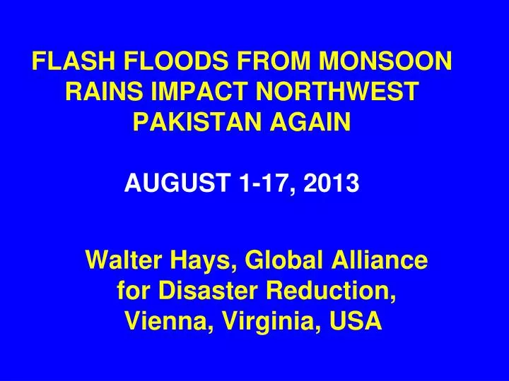 flash floods from monsoon rains impact northwest pakistan again august 1 17 2013