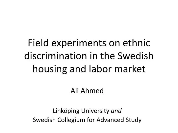 field experiments on ethnic discrimination in the swedish housing and labor market
