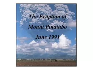 The Eruption of Mount Pinatubo June 1991