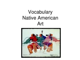 Vocabulary Native American Art