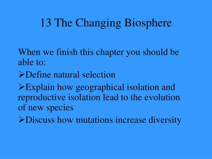 13 the changing biosphere