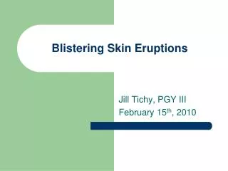 Blistering Skin Eruptions