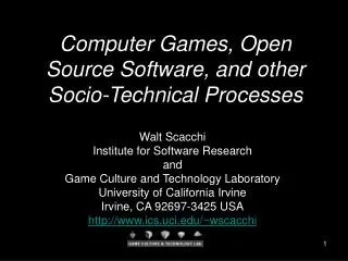 Computer Games, Open Source Software, and other Socio-Technical Processes