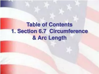 Table of Contents 1. Section 6.7 Circumference &amp; Arc Length