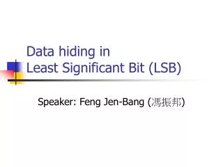Data hiding in Least Significant Bit (LSB)