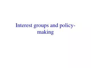 Interest groups and policy-making
