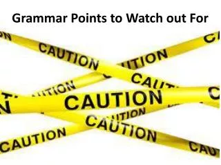 Grammar Points to Watch out For