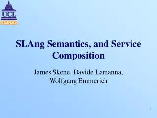 SLAng Semantics, and Service Composition